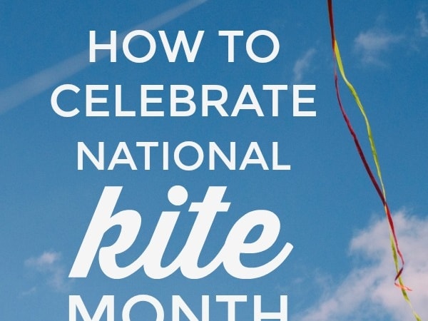 How to Celebrate National Kite Month in Your Homeschool