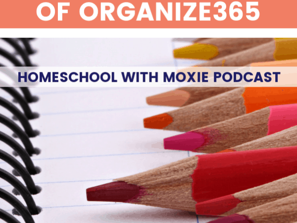 Organizing Your Homeschool with Lisa Woodruff of Organize 365: HWM #72